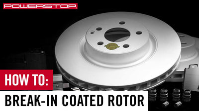 How to Break-In Powerstop Evolution Coated Brake Rotors