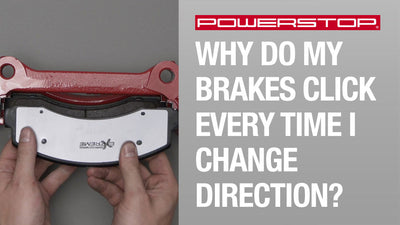 WHY ARE MY BRAKES CLICKING WHEN CHANGING DIRECTION?